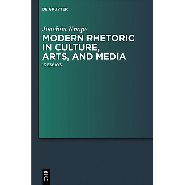 Modern Rhetoric in Culture, Arts, and Media, Joachim Knape