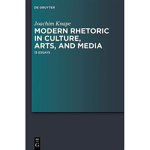 Modern Rhetoric in Culture, Arts, and Media, Joachim Knape