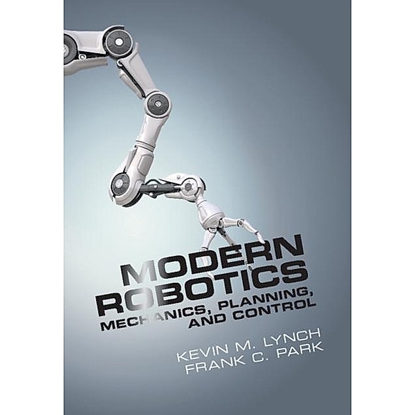 Modern Robotics, Kevin M. Lynch
