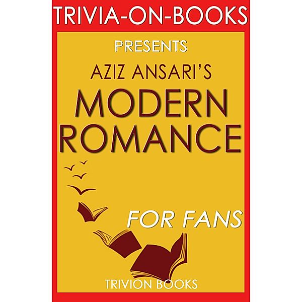 Modern Romance by Aziz Ansari (Trivia-On-Books), Trivion Books