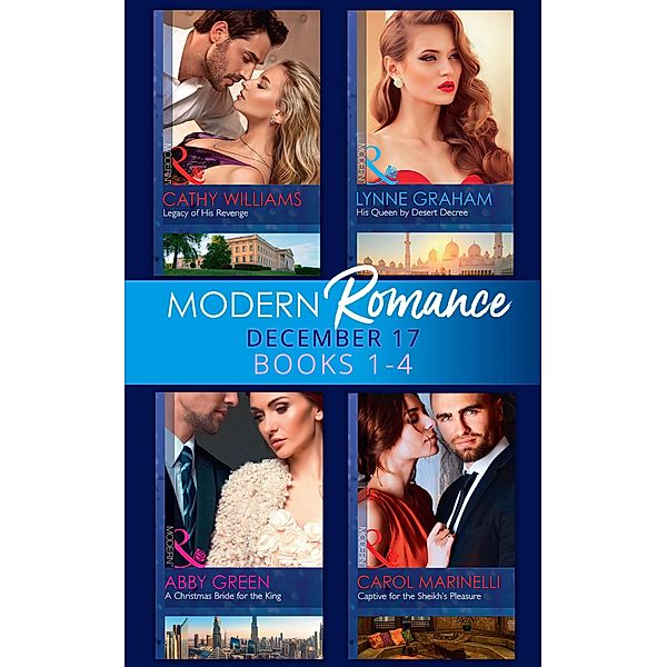 Modern Romance Collection: December 2017 Books 1 - 4, Lynne Graham, Abby Green, Carol Marinelli, Cathy Williams