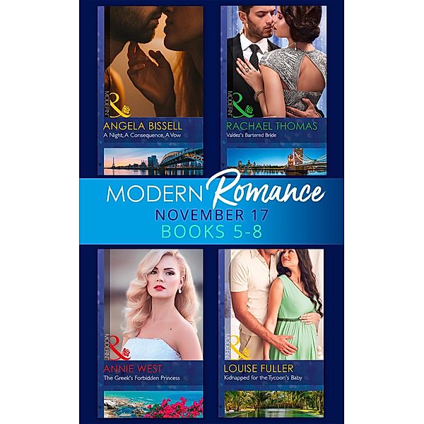 Modern Romance Collection: November 2017 Books 5 - 8 / Mills & Boon, Rachael Thomas, Annie West, Louise Fuller, Angela Bissell