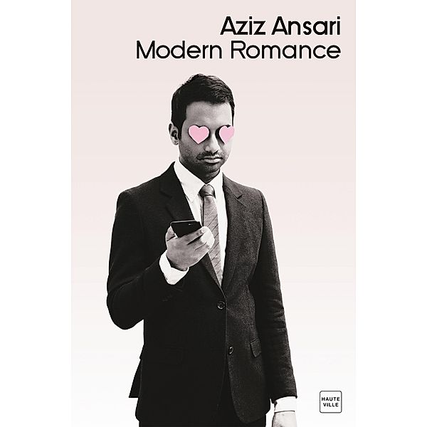 Modern Romance / Hauteville, Aziz Ansari