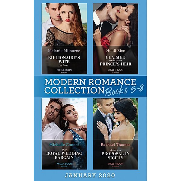 Modern Romance January 2020 Books 5-8: Billionaire's Wife on Paper (Conveniently Wed!) / Claimed for the Desert Prince's Heir / Their Royal Wedding Bargain / A Shocking Proposal in Sicily / Mills & Boon, Melanie Milburne, Heidi Rice, Michelle Conder, Rachael Thomas