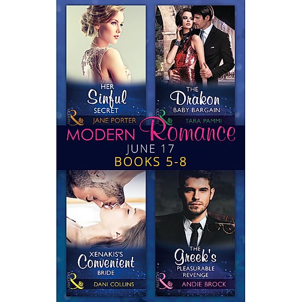 Modern Romance June 2017 Books 5 - 8, Jane Porter, Tara Pammi, Dani Collins, Andie Brock