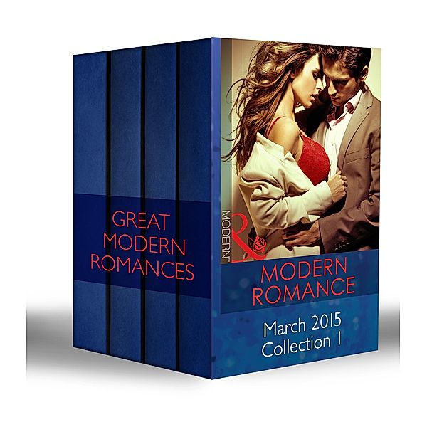 Modern Romance March 2015 Collection 1: The Taming of Xander Sterne (The Twin Tycoons) / In the Brazilian's Debt / At the Count's Bidding / The Sheikh's Sinful Seduction, Carole Mortimer, Susan Stephens, Caitlin Crews, Dani Collins