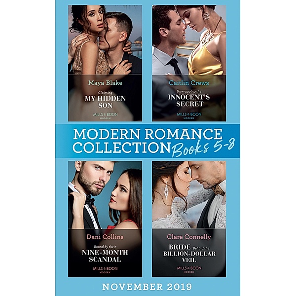 Modern Romance November 2019 Books 5-8: Claiming My Hidden Son (The Notorious Greek Billionaires) / Unwrapping the Innocent's Secret / Bound by Their Nine-Month Scandal / Bride Behind the Billion-Dollar Veil / Mills & Boon, Maya Blake, Caitlin Crews, Dani Collins, Clare Connelly