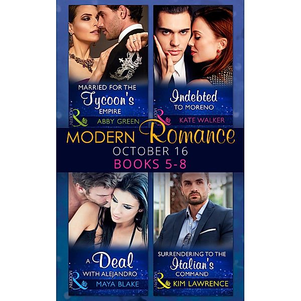 Modern Romance October 2016 Books 5-8, Abby Green, Kate Walker, Maya Blake, Kim Lawrence