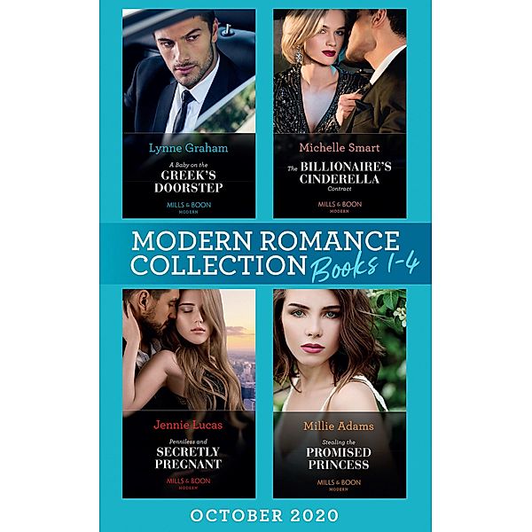 Modern Romance October 2020 Books 1-4: A Baby on the Greek's Doorstep (Innocent Christmas Brides) / The Billionaire's Cinderella Contract / Penniless and Secretly Pregnant / Stealing the Promised Princess / Mills & Boon, Lynne Graham, Michelle Smart, Jennie Lucas, Millie Adams