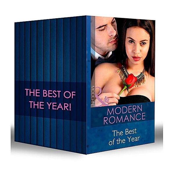 Modern Romance - The Best Of The Year, Lynne Graham, Lucy Monroe, Miranda Lee, Maisey Yates, Abby Green, Jennie Lucas, Maya Blake, Carol Marinelli, Kim Lawrence, Melanie Milburne, Susan Stephens, Sharon Kendrick