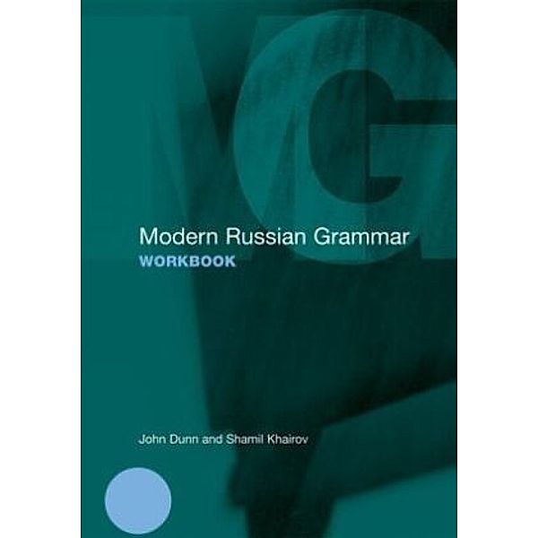Modern Russian Grammar, Workbook, John Dunn, Shamil Khairov