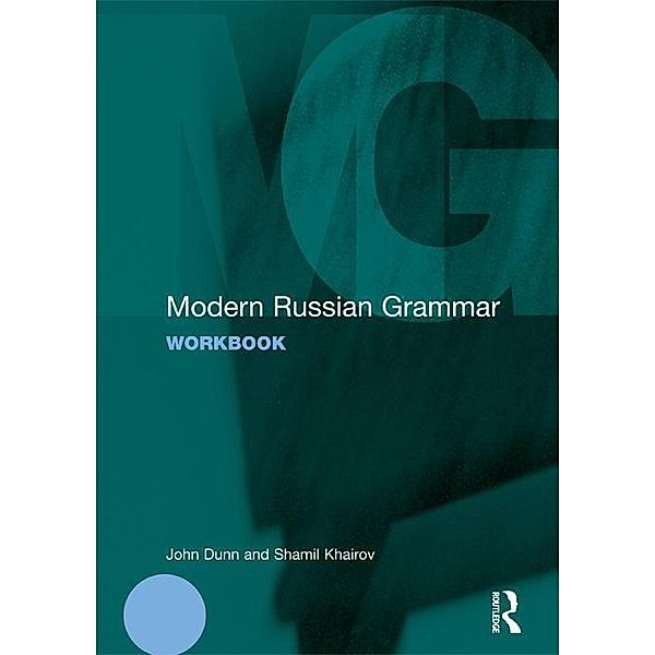 Modern Russian Grammar Workbook / Modern Grammar Workbooks, John Dunn, Shamil Khairov