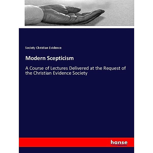 Modern Scepticism, Society Christian Evidence