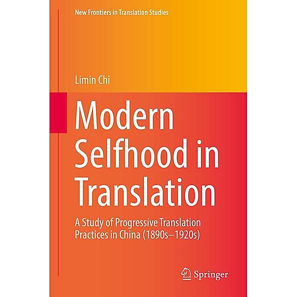 Modern Selfhood in Translation / New Frontiers in Translation Studies, Limin Chi