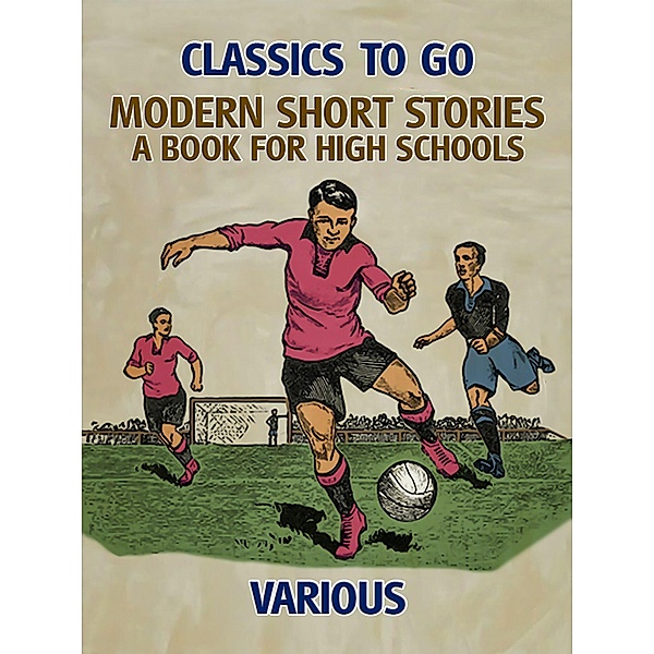 Modern Short Stories: A Book for High Schools, Various