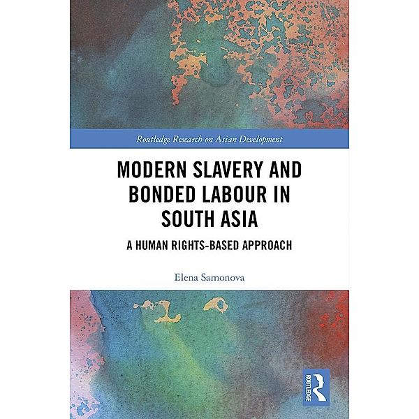 Modern Slavery and Bonded Labour in South Asia, Elena Samonova