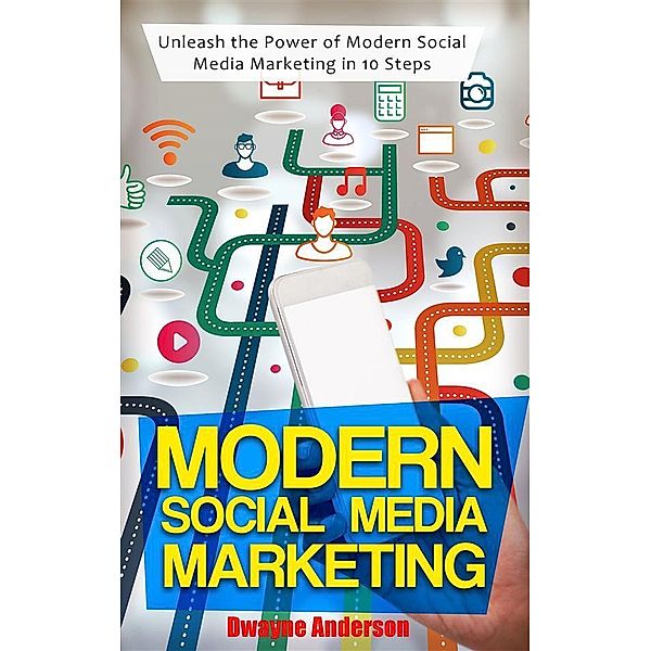 Modern Social Media Marketing, Dwayne Anderson