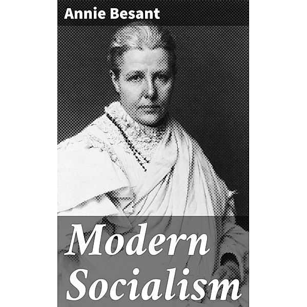 Modern Socialism, Annie Besant