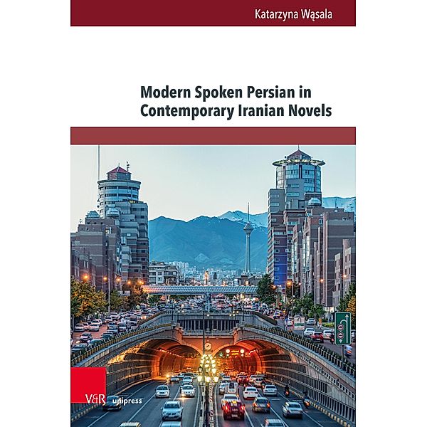 Modern Spoken Persian in Contemporary Iranian Novels / TRANSitions, Katarzyna Wasala