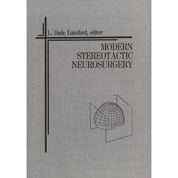 Modern Stereotactic Neurosurgery / Topics in Neurosurgery Bd.1