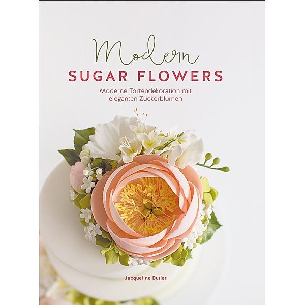 Modern Sugar Flowers, Jaqueline Butler