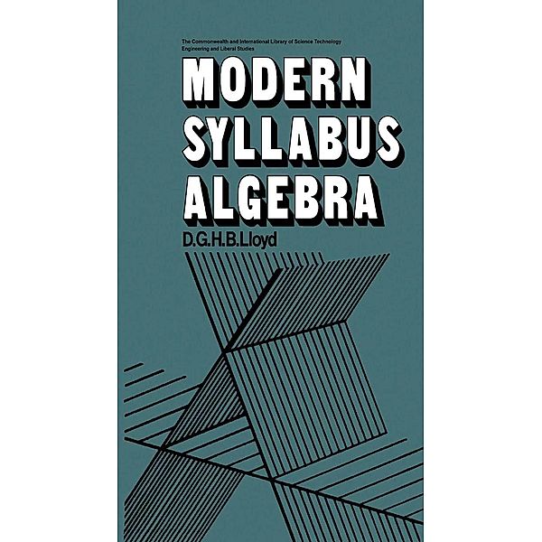 Modern Syllabus Algebra, D. G. H. B. Lloyd