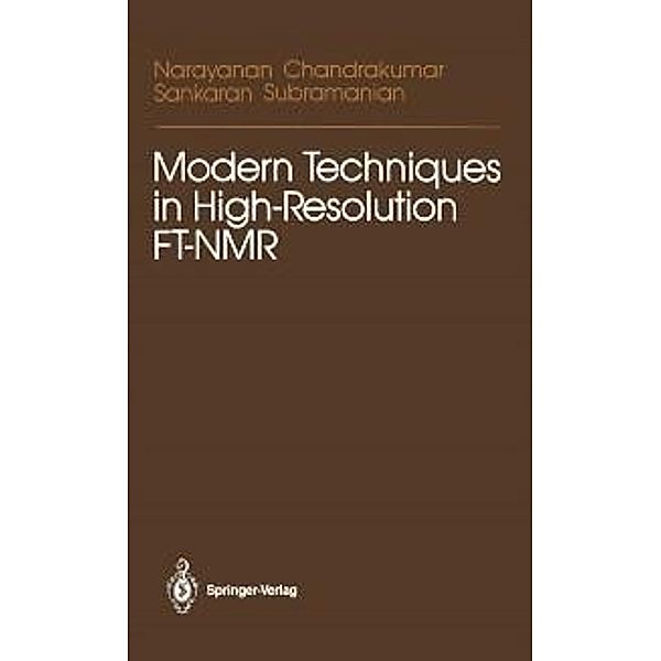 Modern Techniques in High-Resolution FT-NMR, Narayanan Chandrakumar, Sankaran Subramanian