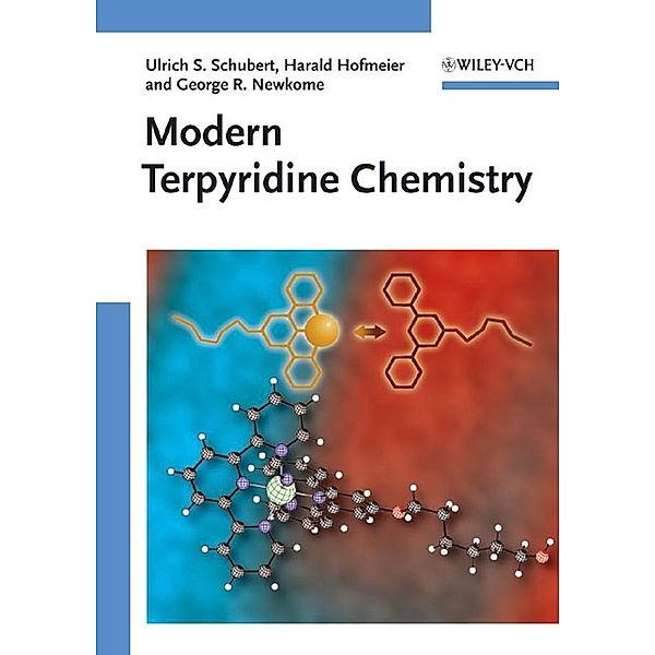 Modern Terpyridine Chemistry, Ulrich S. Schubert, Harald Hofmeier, George R. Newkome