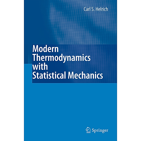 Modern Thermodynamics with Statistical Mechanics, Carl S. Helrich