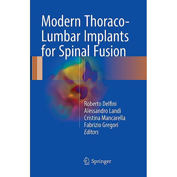 Modern Thoraco-Lumbar Implants for Spinal Fusion