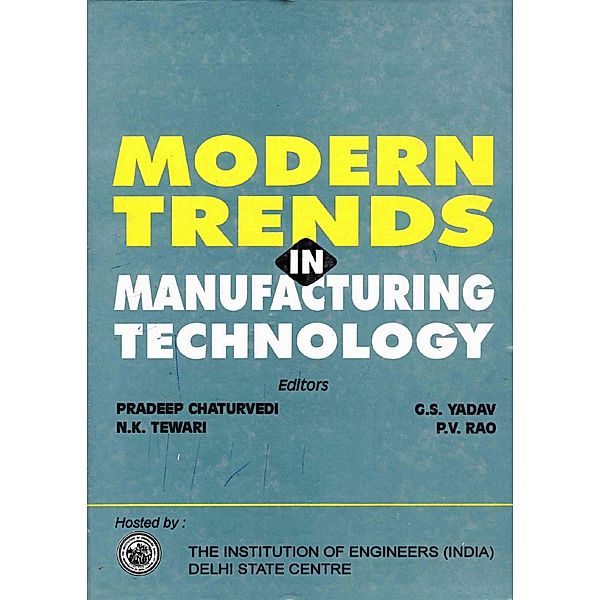 Modern Trends in Manufacturing Technology, Pradeep Chaturvedi, N. K. Tewari, P. V. Rao, G. S. Yadav