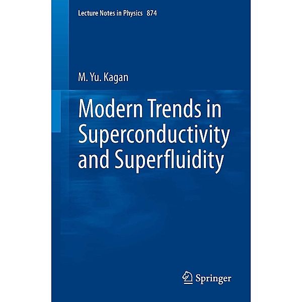 Modern trends in Superconductivity and Superfluidity / Lecture Notes in Physics Bd.874, M. Yu. Kagan