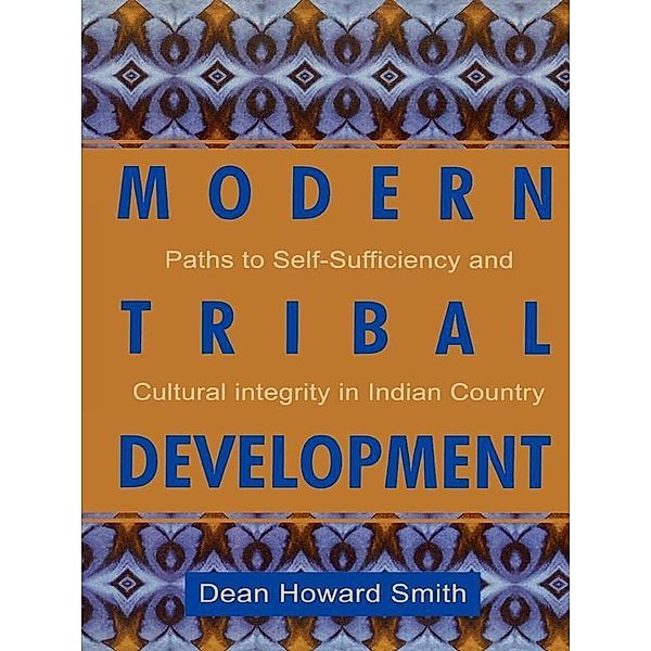 Modern Tribal Development / Contemporary Native American Communities, Dean Howard Smith