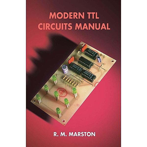 Modern TTL Circuits Manual, R. M. Marston