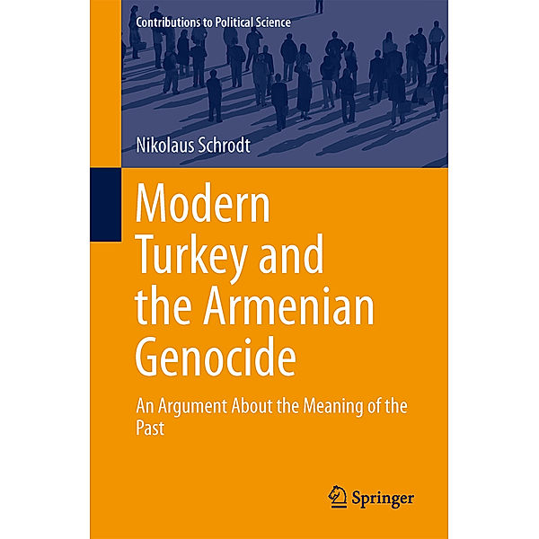 Modern Turkey and the Armenian Genocide, Nikolaus Schrodt