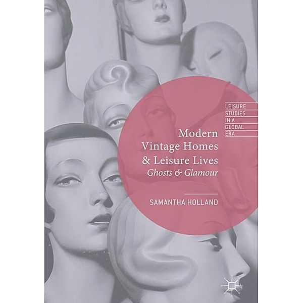Modern Vintage Homes & Leisure Lives, Samantha Holland