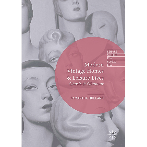 Modern Vintage Homes & Leisure Lives, Samantha Holland