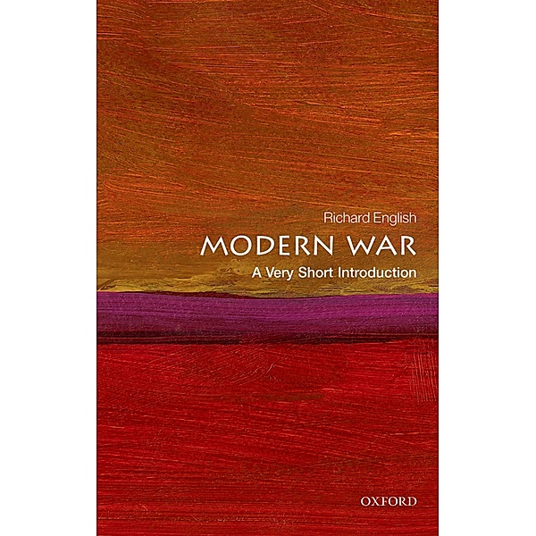 Modern War: A Very Short Introduction / Very Short Introductions, Richard English