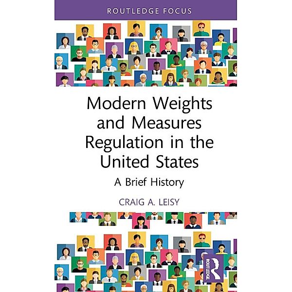 Modern Weights and Measures Regulation in the United States, Craig A. Leisy