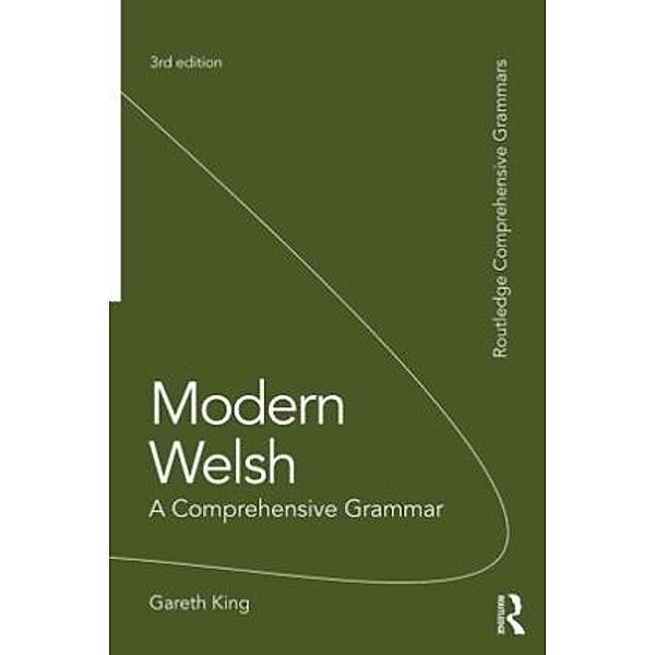 Modern Welsh: A Comprehensive Grammar, Gareth King