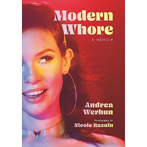Modern Whore, Andrea Werhun, Nicole Bazuin