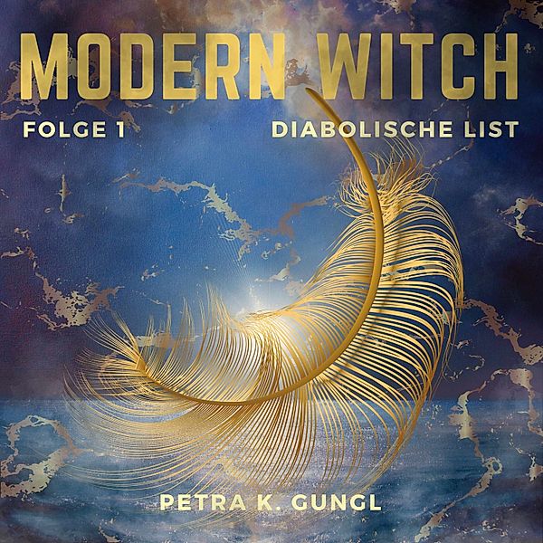 Modern Witch - 1 - Diabolische List, Petra K. Gungl