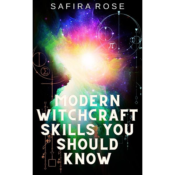 Modern Witchcraft Skills You Should Know, Safira Rose