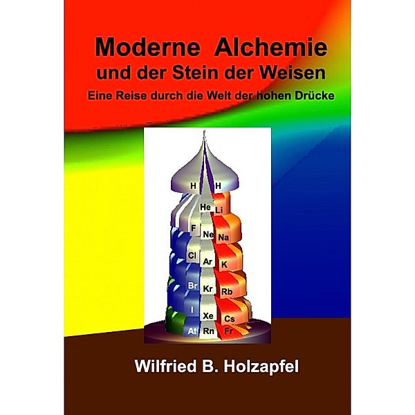 Moderne Alchemie und der Stein der Weisen, Wilfried B. Holzapfel