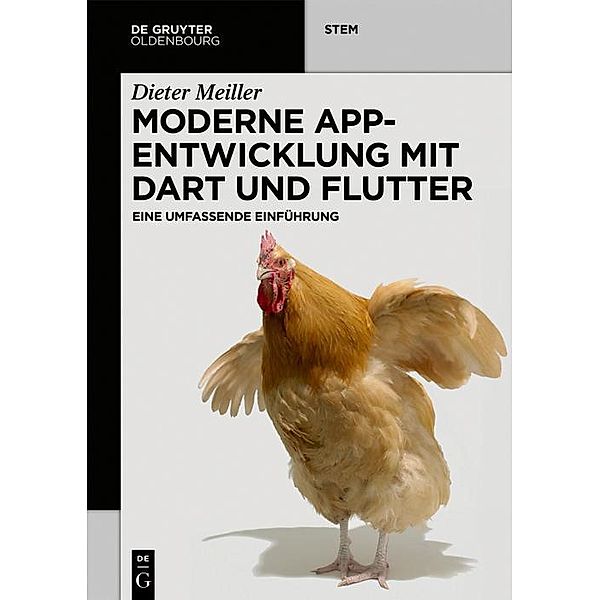 Moderne App-Entwicklung mit Dart und Flutter / De Gruyter STEM, Dieter Meiller