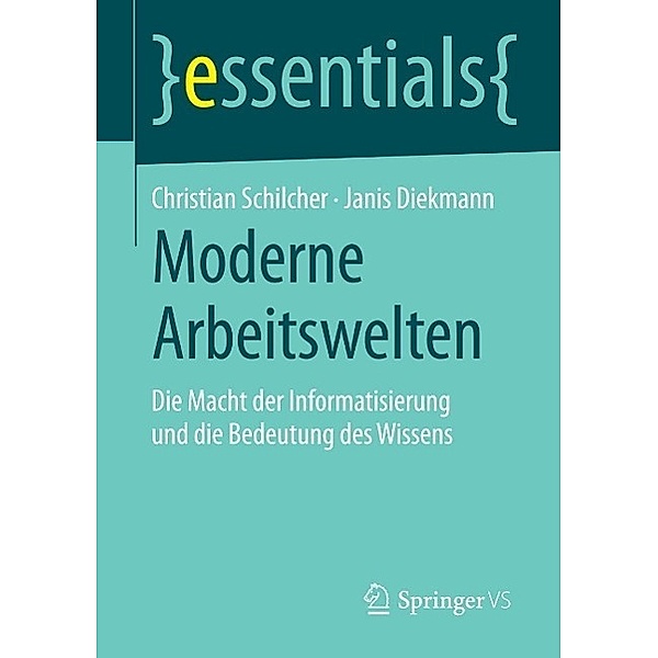 Moderne Arbeitswelten / essentials, Christian Schilcher, Janis Diekmann