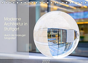 Moderne Architektur in Stuttgart durch die Glaskugel fotografiert  Wandkalender 2022 DIN A3 quer - Kalender bestellen