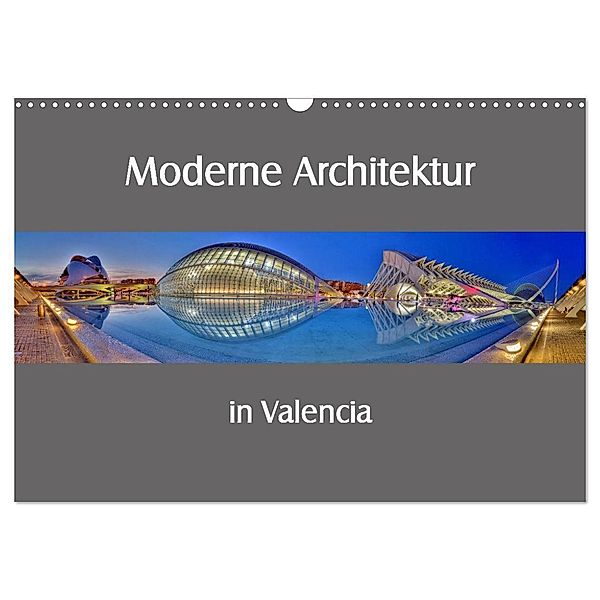 Moderne Architektur in Valencia (Wandkalender 2024 DIN A3 quer), CALVENDO Monatskalender, Ernst Hobscheidt