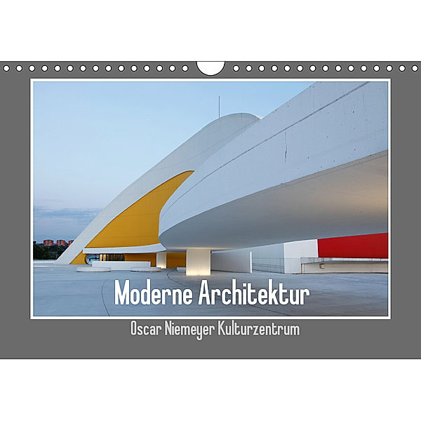 Moderne Architektur - Oscar Niemeyer Kulturzentrum (Wandkalender 2019 DIN A4 quer), Dirk Ehrentraut