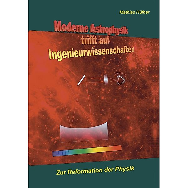 Moderne Astrophysik trifft auf Ingenieurwissenschaften, Mathias Hüfner